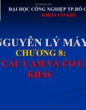 Bài giảng Nguyên lý máy: Chương 8 - Cơ cấu CAM và cơ cấu khác