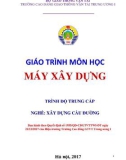 Giáo trình Máy xây dựng (Nghề Xây dựng cầu đường – Trình độ trung cấp): Phần 1 – Trường CĐ GTVT Trung ương I