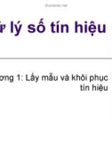 Bài giảng Xử lý số tín hiệu (Digital signal processing) - Chương 1: Lấy mẫu và khôi phục tín hiệu