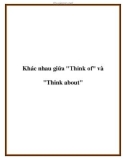 Khác nhau giữa 'Think of' và 'Think about'