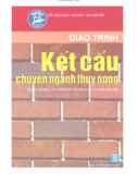 Giáo trình Kết cấu chuyên ngành thủy nông: Phần 1 - ThS. Hoàng Xuân Anh