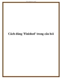 Cách dùng 'Finished' trong câu hỏi