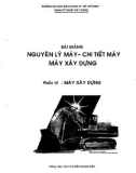 Bài giảng Nguyên lý máy - Chi tiết máy - Máy xây dựng (Phần 3: Máy xây dựng): Phần 1 - GVC. ThS Trần Quang Hiền