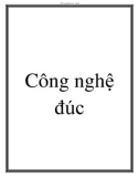 Công nghệ đúc và chế tạo sản phẩm