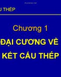 Bài giảng Kết cấu thép - Chương 1: Đại cương về kết cấu thép