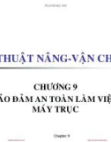 Bài giảng Kỹ thuật nâng & vận chuyển - Chương 9: Bảo đảm an toàn làm việc máy trục