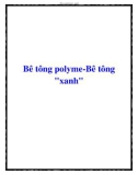 Bê tông polyme-Bê tông xanh