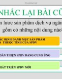 Bài giảng Marketing ngân hàng: Bài 5 - ThS. Lê Ngọc Lưu Quang