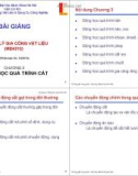 Bài giảng Nguyên lý gia công vật liệu: Chương 3 - TS. Nguyễn Trọng Hải