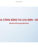 Bài giảng Các phương pháp gia công tinh: Chương 8: Gia công bằng tia lửa điện - EDM