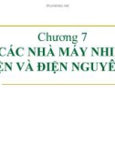 Chương 7: CÁC NHÀ MÁY NHIỆT ĐIỆN VÀ ĐIỆN NGUYÊN TỬ