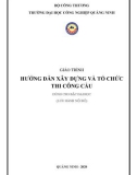 Giáo trình Hướng dẫn xây dựng và tổ chức thi công cầu - Trường ĐH Công nghiệp Quảng Ninh