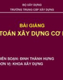 Bài giảng Dự toán xây dựng cơ bản - Chương 1: Khái niệm dự toán xây dựng cơ bản