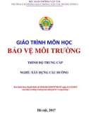 Giáo trình Bảo vệ môi trường (Nghề Xây dựng cầu đường – Trình độ trung cấp) – Trường CĐ GTVT Trung ương I