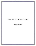 Làm thế nào để thi SAT tại Việt Nam?