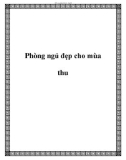 Phòng ngủ đẹp cho mùa thu