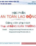 Bài giảng học phần An toàn lao động - ThS. Đặng Xuân Trường