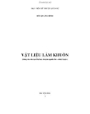 Giáo trình Vật liệu làm khuôn (Dùng cho đào tạo đại học chuyên ngành Đúc - Nhiệt luyện): Phần 1