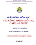 Giáo trình Thi công móng mố trụ cầu lắp ghép (Nghề Xây dựng cầu đường – Trình độ cao đẳng) – Trường CĐ GTVT Trung ương I