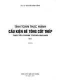 Hệ thống tính toán thực hành cấu kiện bê tông cốt thép theo tiêu chuẩn TCXDVN 356-2005 (Tập 2): Phần 1