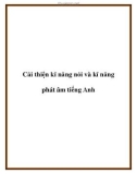 Cải thiện kĩ năng nói và kĩ năng phát âm tiếng Anh