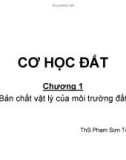 Bài giảng Cơ học đất: Chương 1 - ThS. Phạm Sơn Tùng