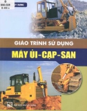 Giáo trình sử dụng máy ủi - cạp - san: Phần 1 - NXB Xây dựng