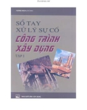 Kỹ thuật xử lý sự cố công trình xây dựng (Tập 1): Phần 1