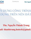 Bài giảng Xây dựng công trình dân dụng trên nền đất yếu – ThS. Nguyễn Thành Trung