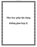 Mẹo hay giúp tận dụng không gian hợp lý