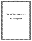 Căn hộ 39m2 thoáng mát và phong cách