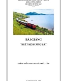 Bài giảng Thiết kế đường sắt - ThS. Nguyễn Đức Tâm