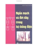 Giáo trình Ngắn mạch và đứt dây trong hệ thống điện (giáo trình dùng cho sinh viên khối kỹ thuật của các trường đại học): Phần 1