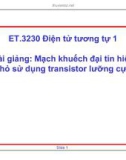 Bài giảng Điện tử tương tự 1: Mạch khuếch đại tín hiệu nhỏ sử dụng transistor lưỡng cực