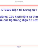 Bài giảng Điện tử tương tự 1: Các khái niệm và tham số cơ bản của hệ thống điện tử tương tự