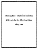 Phoning Tips – Một số điều cần lưu ý khi nói chuyện điện thoại bằng tiếng Anh