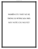 NGHIÊN CỨU THIẾT KẾ HỆ THỐNG ES-WTPSCADA NHÀ MÁY NƯỚC CẦU NGUYỆT