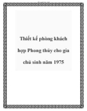 Thiết kế phòng khách hợp Phong thủy cho gia chủ sinh năm 1975