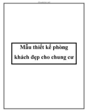 Mẫu thiết kế phòng khách đẹp cho chung cư