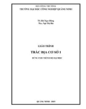 Giáo trình Trắc địa cơ sở 1: Phần 1 - Trường ĐH Công nghiệp Quảng Ninh