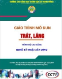 Giáo trình Trát, láng (Nghề Kỹ thuật xây dựng - Trình độ Cao đẳng): Phần 1 - CĐ GTVT Trung ương I