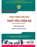 Giáo trình Trát vữa trộn đá (Nghề Kỹ thuật xây dựng - Trình độ Trung cấp): Phần 1 - CĐ GTVT Trung ương I