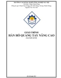 Giáo trình Hàn hồ quang tay nâng cao - CĐ Nghề Công Nghiệp Hà Nội