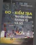 Phương pháp đo - kiểm tra truyền hình tương tự và số: Phần 1