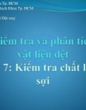 Bài giảng Kiểm tra và phân tích vật liệu dệt - Phần 7: Kiểm tra chất lượng sợi