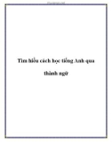 Tìm hiểu cách học tiếng Anh qua thành ngữ