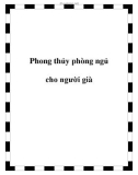 Phong thủy phòng ngủ cho người già