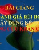 Bài giảng Đánh giá rủi ro và xây dựng kế hoạch ứng cứu khẩn cấp