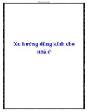 Xu hướng dùng kính cho nhà ở