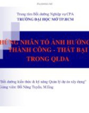 NHỮNG NHÂN TỐ ẢNH HƯỞNG SỰ THÀNH CÔNG - THẤT BẠI TRONG QLDA